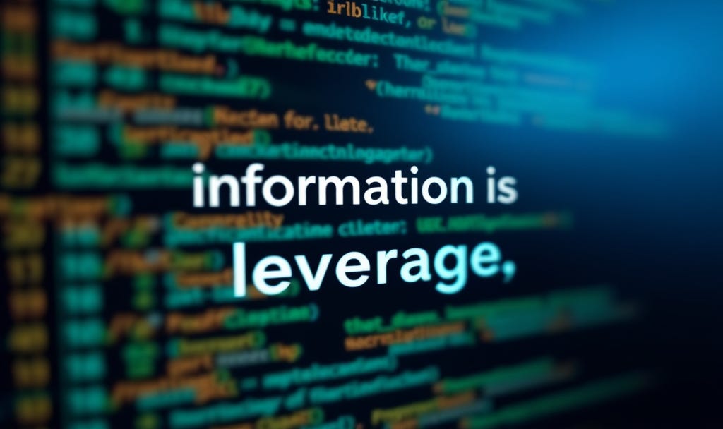 Blurred computer code background with the quote: Information is leverage.